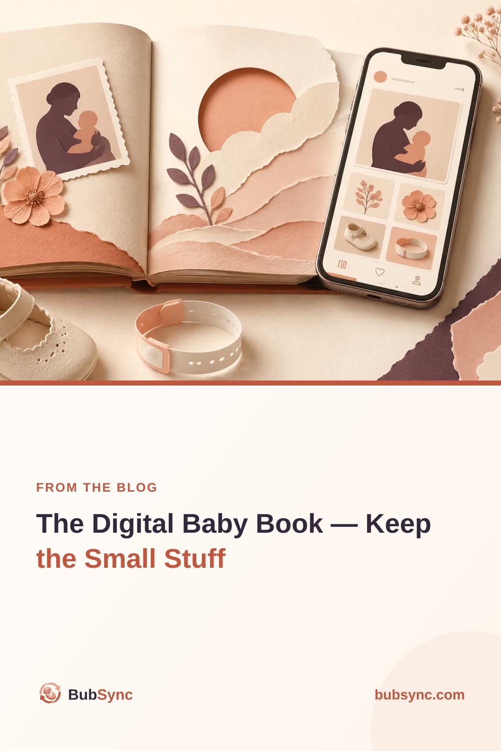 An open paper-craft baby book with a pressed flower and a first shoe beside it, next to a phone showing the same memories as a grid of cards